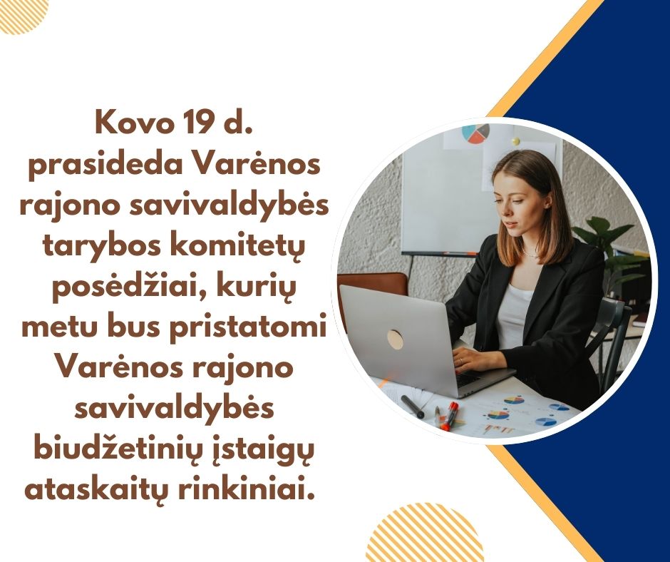 Kovo 19 D. Prasideda Varėnos Rajono Savivaldybės Tarybos Komitetų Posėdžiai Kurių Metu Bus Pristatomi Varėnos Rajono Savivaldybės Biudžetinių įstaigų Ataskaitų Rinkiniai.